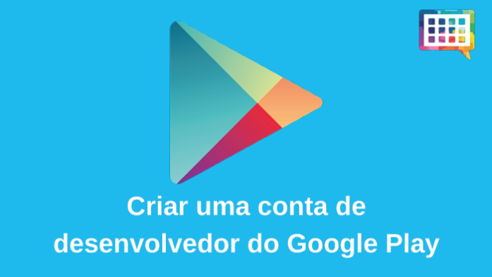 Criar uma conta de desenvolvedor do Google Play