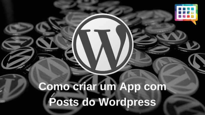 Como Criar um App com Posts do Wordpress